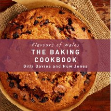 Flavours Of Wales : The Baking Cookbook