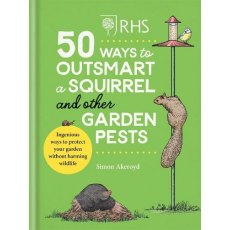 RHS 50 Ways to Outsmart a Squirrel & Other Garden Pests