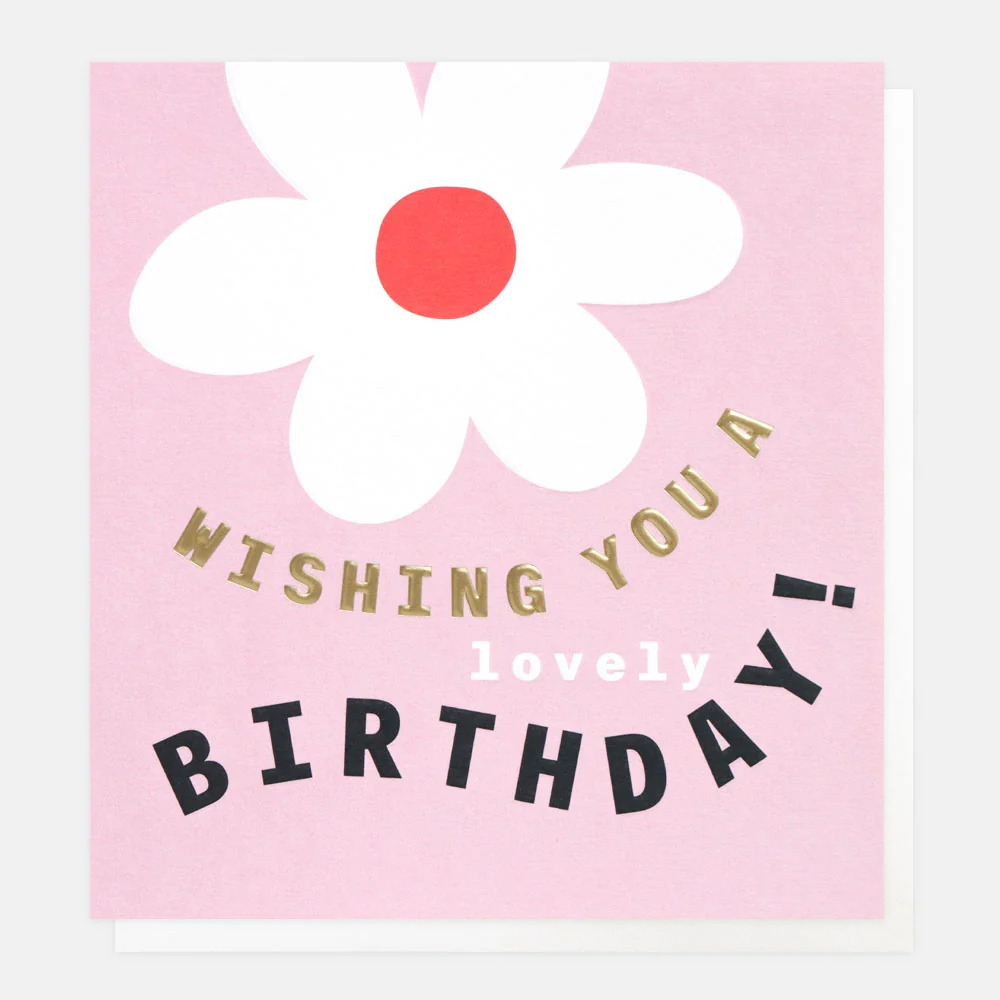 Caroline Gardner Flower Wishing You A Lovely Birthday Card