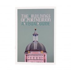 The Buildings of Portmeirion : A Visual Guide  - Rachel Hunt