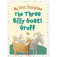 The Three Billy Goats Gruff My First Storytime