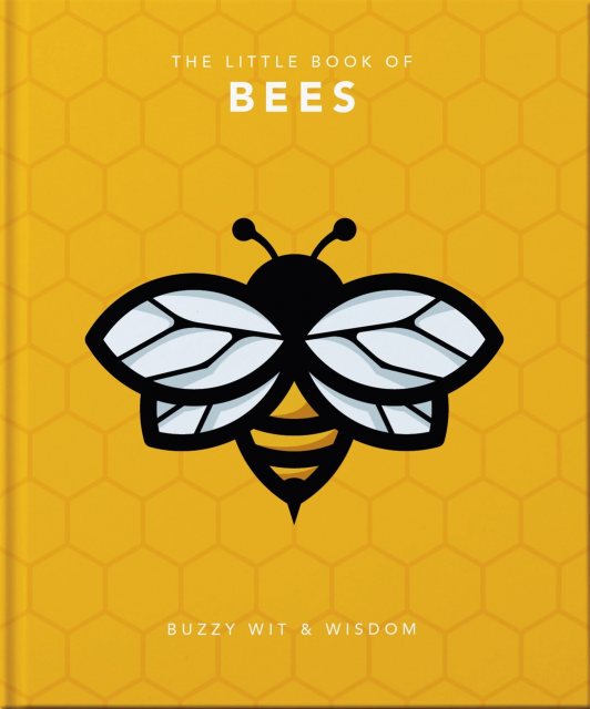 The Little Book Of Bees - Buzzy Wit and Wisdom
