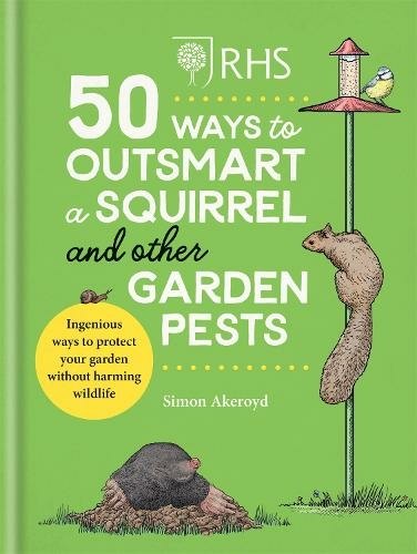 RHS 50 Ways to Outsmart a Squirrel & Other Garden Pests