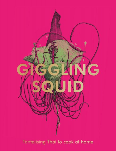 Giggling Squid Cookbook - Tantalising Thai