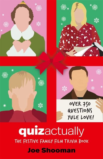 Quiz Actually The Festive Family Film Quiz Book