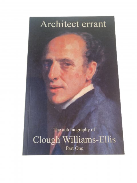 Portmeirion Cymru Architect Errant The Autobiography Of Clough Williams Ellis Part One