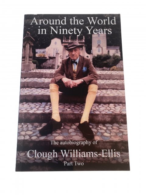 Portmeirion Cymru Around The World In Ninety Years The Autobiography Of Clough Williams Ellis Part Two