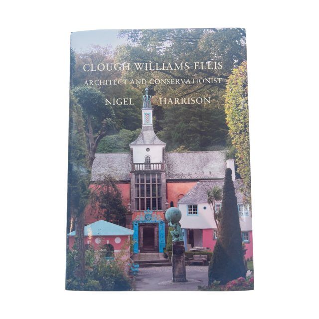Clough Williams-Ellis Architect & Conservationist by Nigel Harrison