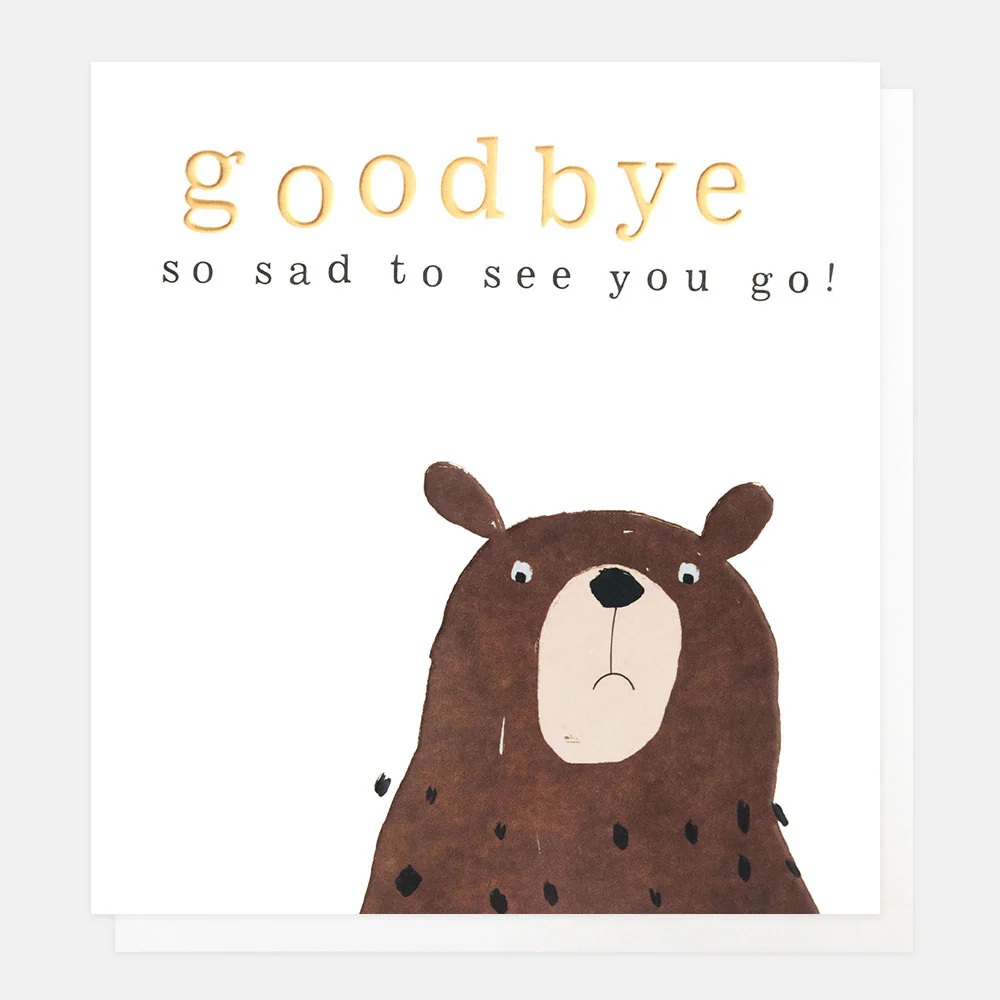 Caroline Gardner Bear Sad To See You Go Leaving Card