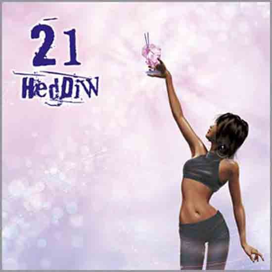 21 Heddiw