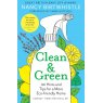 Clean & Green - 101 Hints and Tips for a More Eco-friendly Home