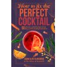 How To Fix The Perfect Cocktail